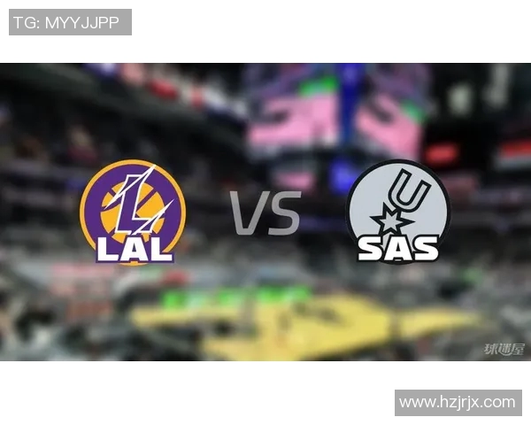 湖人对决马刺精彩体育直播全程回顾与赛后分析